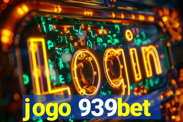 jogo 939bet